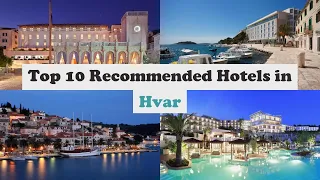 Top 10 Recommended Hotels In Hvar | Best Hotels In Hvar
