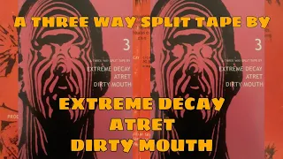 A THREE WAY SPLIT TAPE BY EXTREME DECAY // ATRET // DIRTY MOUTH