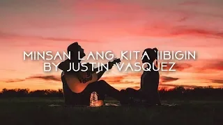 minsan lang kita iibigin • by Justin Vasquez (cover)