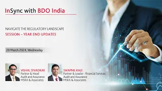 Insync with BDO India | Navigate The  Regulatory Landscape Session - Year End Updates