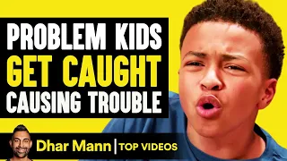 Problem Kids Get Caught Causing Trouble | Dhar Mann