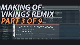 Making of Vikings Theme Remix (Part 3 of 9) // FL STUDIO TUTORIAL