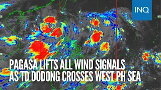 Pagasa lifts all wind signals as Tropical Depression Dodong crosses West PH Sea