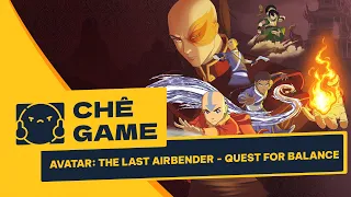 ATLA: Quest For Balance - Kẻ Chổng Mông Vào Tuổi Thơ Của Bạn | CHÊ GAME