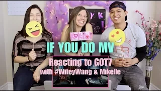 If You Do by GOT7 - M/V Reaction