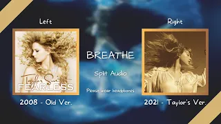 Taylor Swift - Breathe (ft. Colbie Caillat) (Old vs. Taylor's Version Split Audio / Comparison)