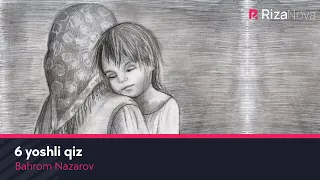 Bahrom Nazarov - 6 yoshli qiz | Бахром Назаров - 6 ёшли киз