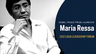 Asia Leadership Forum with Maria Ressa, journalist and Nobel Peace Prize Laureate, March 21, 2023