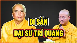 TT. Thích Nhật Từ tiết lộ những DI SẢN ĐẠI SƯ TRÍ QUANG để lại cho VIỆT NAM