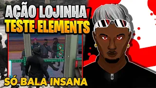 HARIDADE TESTE ELEMENTS - AÇÃO EM LOJA - SÓ BALA INSANA / GTA V RP CIDADE ALTA