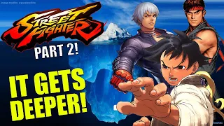 STREET FIGHTER ICEBERG PART 2! | It gets deeper!