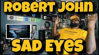 Robert John - Sad Eyes | REACTION