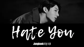 Jungkook (정국) 'Hate You' Lyrics