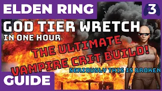 OP IN ONE HOUR  - Wretch Elden Ring Beginner's Guide - The Ultimate Crit Vampire Nightmare
