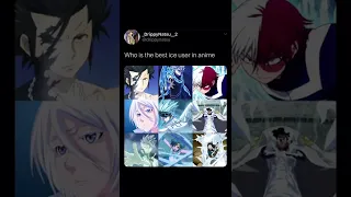 Who’s the best ice user in anime