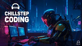 Chillstep Music for Programming / Cyber / Coding 🤖 Downtempo Music for Concentration