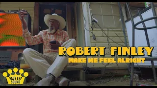 Robert Finley - "Make Me Feel Alright" [Official Video]