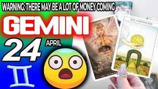 Gemini ♊ 😱WARNING: THERE MAY BE A LOT OF MONEY COMING 🤑💲 horoscope for today APRIL 24 2024 ♊ #gemini