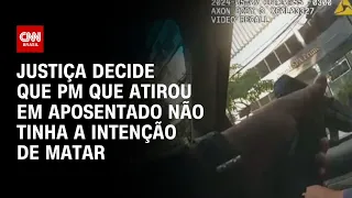 Justuiça decide que PM que atirou em aposentado não tinha a intenção de matar | BASTIDORES CNN