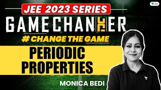 Periodic Properties | One Shot | #jee2024 #jee2025 #jeechemistry #gamechanger #monicabedi