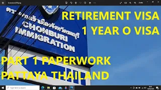 Thai Retirement 1 Year Visa Part 1 Paperwork