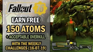 Fallout 76 -  Challenge Guide - How to Earn 150 FREE ATOMS & the Acceptable Overkill? (16-July-2019)