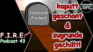 Finanzielle Freiheit wirst Du NICHT mit Dauerchillen erreichen können! | F.I.R.E. Abend Podcast 43