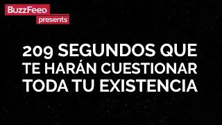 209 segundos que te harán cuestionar toda tu existencia