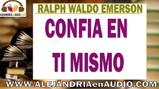 Confía en ti mismo - Ralph Waldo Emerson | ALEJANDRIAenAUDIO