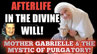 Mother Gabrielle: The Afterlife & the Divine Will! What God Revealed to Maria Simma on the Afterlife
