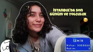 İstanbul'da Son Gün ve Ardından Yolculukk 🥳 | İzmir'e Gidiyorum 🚘🥱