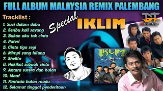 FULL ALBUM MALAYSIA IKLIM VERSI REMIX PALEMBANG