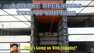 A Crane Operators View of Shipping   |  What's Going On With Shipping?