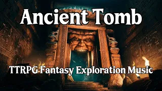 Exploring the Ancient Tomb | D&D TTRPG Music | RPG Fantasy Exploration Music | Background Music