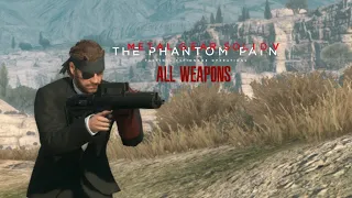 Metal Gear Solid V: The Phantom Pain - All Weapons Showcase
