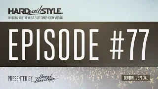 Hard With Style Episode 77 - Defqon.1 Special | Mixed LIVE and Presented by Headhunterz