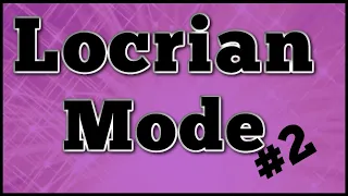 Locrian Mode 2
