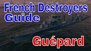 How to Play French Destroyers Guépard World of Warships Review Guide