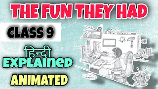 Class 9 English | The fun they had | Chapter 1 | Hindi Explained