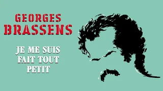 Georges Brassens - Je me suis fait tout petit (Audio Officiel)