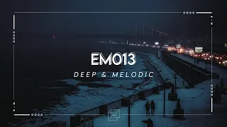 EM013 — Deep & Melodic // Yotto, MEDUZA, Cassian, Cristoph // Melodic House Mix 2022