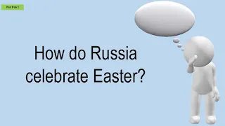 How Do Russia Celebrate Easter?