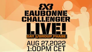 RE-LIVE | WORLD TOUR QUALIFIER: 3x3 Eaubonne Challenger 2022 | Day 1 - Group Phase