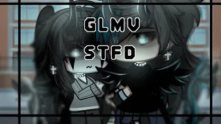 ★  • GLMV • S.T.F.D •   -- (𝐟𝐢𝐫𝐬𝐭 𝐯𝐢𝐝𝐞𝐨)    ---  ★★