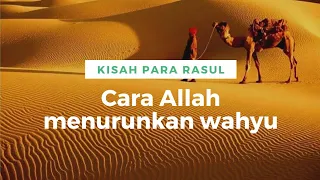 CARA ALLAH MENURUNKAN WAHYU KEPADA NABI