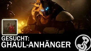 Destiny 2-  Ghaul-Anhänger finden (Gesuchten-Beutezug Forsaken DLC)