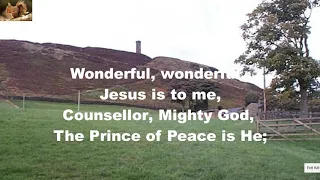 Wonderful, wonderful, Jesus is to me