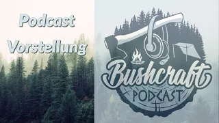 Bushcraft Podcast Vorstellung