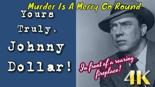 Yours Truly Johnny Dollar👉 Murder Is A Merry Go Round/ Old Time Radio in Front of a 4K Fireplace