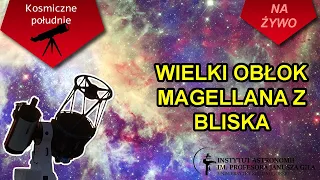 🔭 Wielki Obłok Magellana z bardzo bliska i obserwacje nocnego nieba z Chile.  LIVE 108